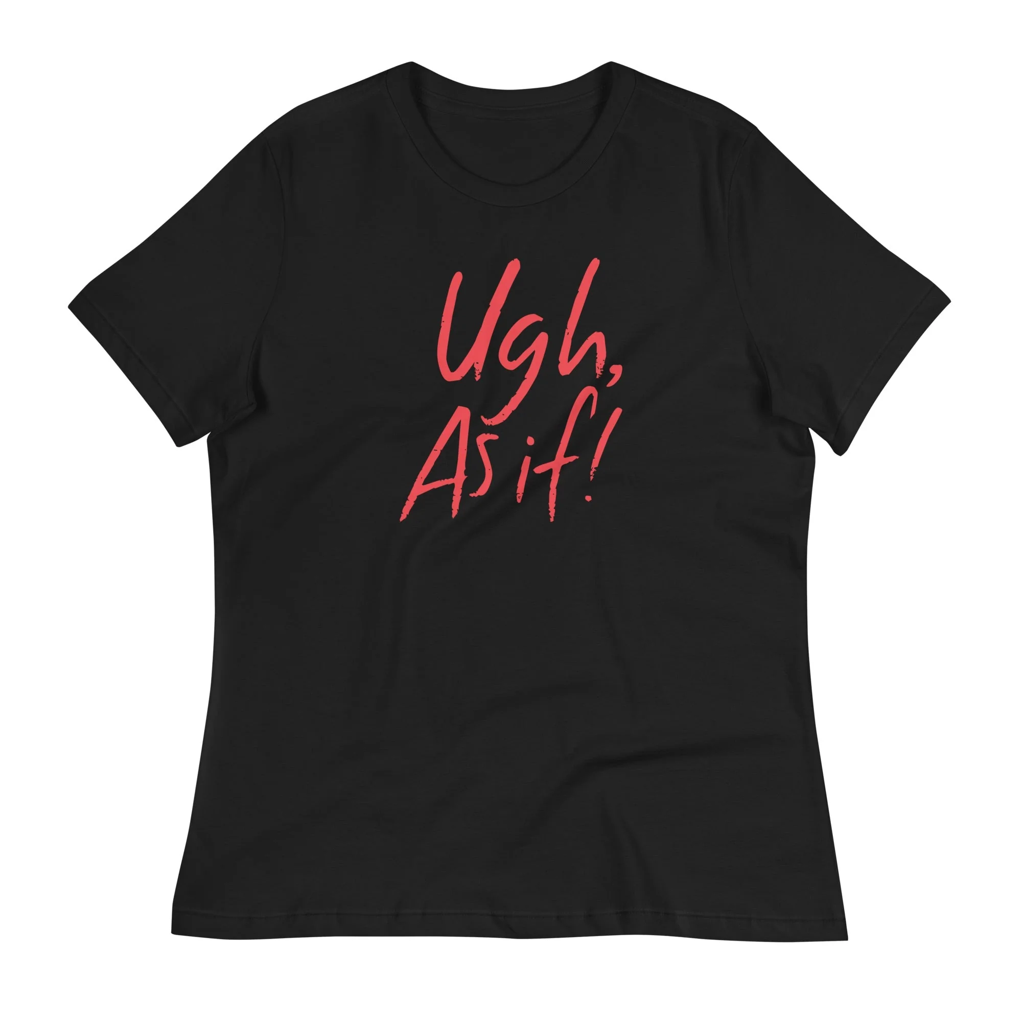 Clueless Ugh As If Women's Relaxed T-Shirt - Image 4