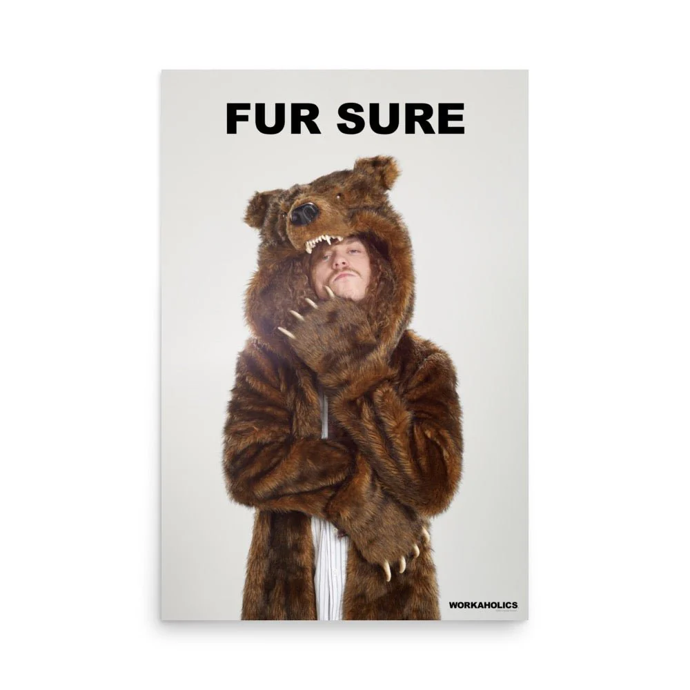 Workaholics "Fur Sure" Premium Poster